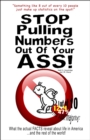 Stop Pulling Numbers Out of Your A$$: What the Actual Facts Reveal about Life in America and the Rest of the World! - eBook