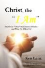 Christ, the "I Am": - and What He Offers Us! - eBook