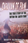 Caravan of Pain: The True Story of the Tattoo the Earth Tour - eBook