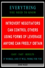 Introvert Negotiators Can Control Others Using Forms of Leverage Anyone Can Freely Obtain: Everything You Need to Know - Easy Fast Results - It Works; and It Will Work for You - eBook