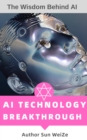 Ai Technology Breakthrough The Wisdom Behind Ai - eBook