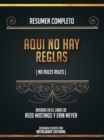 Resumen Completo: Aqui No Hay Reglas (No Rules Rules) - Basado En El Libro De Reed Hastings Y Erin Meyer - eBook