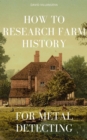 How to Research Farm History for Metal Detecting - eBook