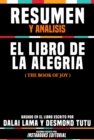 Resumen Y Analisis: El Libro De La Alegria (The Book Of Joy) - Basado En El Libro Escrito Por Dalai Lama Y Desmond Tutu - eBook