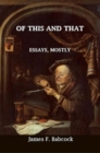 Of This and That, Essays, Mostly - eBook