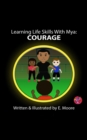 Learning Life Skills with Mya: Courage - eBook