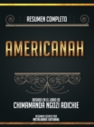 Resumen Completo: Americanah - Basado En El Libro De Chimamanda Ngozi Adichie - eBook