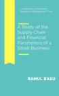 Study of the Supply Chain and Financial Parameters of a Small Business - eBook