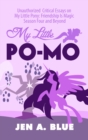 My Little Po-Mo: Unauthorized Critical Essays on My Little Pony: Friendship Is Magic Season Four and Beyond - eBook