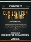 Resumen Completo: Comienza Con La Comida (It Starts With Food) - Basado En El Libro De Dallas Hartwig Y Melissa Hartwig - eBook