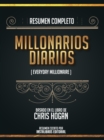 Resumen Completo: Millonarios Diarios (Everyday Millionaire) - Basado En El Libro De Chris Hogan - eBook