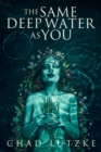 Same Deep Water as You (A Dark Coming-of-Age Novella) - eBook