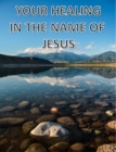 Your Healing In The Name Of Jesus - eBook