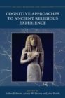 Cognitive Approaches to Ancient Religious Experience - Book