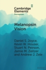 Melanopsin Vision : Sensation and Perception Through Intrinsically Photosensitive Retinal Ganglion Cells - Book