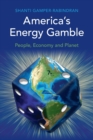 America's Energy Gamble : People, Economy and Planet - Book