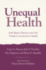 Unequal Health : Anti-Black Racism and the Threat to America's Health - eBook