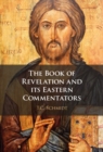 The Book of Revelation and its Eastern Commentators : Making the New Testament in the Early Christian World - eBook