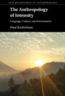 Anthropology of Intensity : Language, Culture, and Environment - eBook