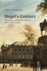 Hegel's Century : Alienation and Recognition in a Time of Revolution - eBook
