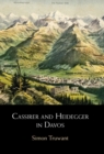 Cassirer and Heidegger in Davos : The Philosophical Arguments - eBook
