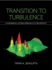 Transition to Turbulence : A Dynamical System Approach to Receptivity - eBook