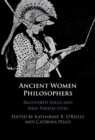 Ancient Women Philosophers : Recovered Ideas and New Perspectives - eBook