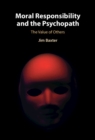 Moral Responsibility and the Psychopath : The Value of Others - eBook