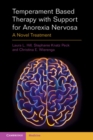 Temperament Based Therapy with Support for Anorexia Nervosa : A Novel Treatment - eBook