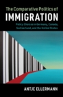 The Comparative Politics of Immigration : Policy Choices in Germany, Canada, Switzerland, and the United States - eBook