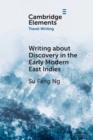 Writing about Discovery in the Early Modern East Indies - Book