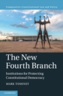 The New Fourth Branch : Institutions for Protecting Constitutional Democracy - Book