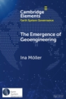 The Emergence of Geoengineering : How Knowledge Networks Form Governance Objects - Book