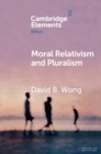 Moral Relativism and Pluralism - eBook