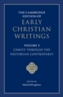 The Cambridge Edition of Early Christian Writings: Volume 3, Christ: Through the Nestorian Controversy - eBook