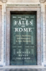 Falls of Rome : Crises, Resilience, and Resurgence in Late Antiquity - eBook
