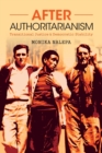 After Authoritarianism : Transitional Justice and Democratic Stability - Book