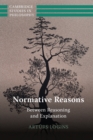Normative Reasons : Between Reasoning and Explanation - Book