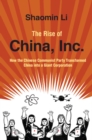The Rise of China, Inc. : How the Chinese Communist Party Transformed China into a Giant Corporation - Book
