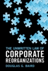 The Unwritten Law of Corporate Reorganizations - eBook
