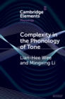 Complexity in the Phonology of Tone - Book