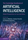 The Cambridge Handbook of Artificial Intelligence : Global Perspectives on Law and Ethics - eBook