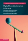 Digital Constitutionalism in Europe : Reframing Rights and Powers in the Algorithmic Society - eBook