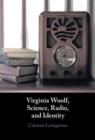 Virginia Woolf, Science, Radio, and Identity - eBook
