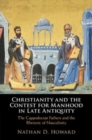 Christianity and the Contest for Manhood in Late Antiquity : The Cappadocian Fathers and the Rhetoric of Masculinity - Book