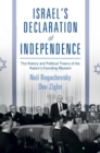 Israel's Declaration of Independence : The History and Political Theory of the Nation's Founding Moment - eBook