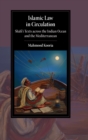 Islamic Law in Circulation : Shafi'i Texts across the Indian Ocean and the Mediterranean - Book
