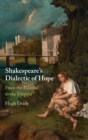 Shakespeare's Dialectic of Hope : From the Political to the Utopian - Book