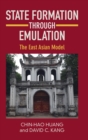 State Formation through Emulation : The East Asian Model - Book