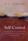 Self-Control : Individual Differences and What They Mean for Personal Responsibility and Public Policy - Book